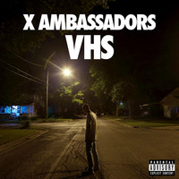 Thumbnail for the X Ambassadors - VHS link, provided by host site
