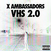 Thumbnail for the X Ambassadors - VHS 2.0 link, provided by host site