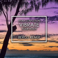 Thumbnail for the Ryan Stapleton - Vibrate Your Body (Bergs Remix) link, provided by host site