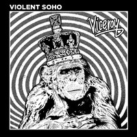 Thumbnail for the Violent Soho - Viceroy link, provided by host site