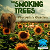 Thumbnail for the The Smoking Trees - Victoria's Garden link, provided by host site