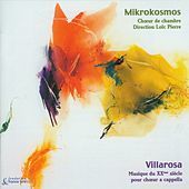 Thumbnail for the Mikrokosmos - Villarosa: A Capella Choir Music from the 20th Century link, provided by host site