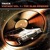 Thumbnail for the TMacK - Vintage, Vol. 1: The Slab Memoirs link, provided by host site