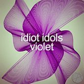Thumbnail for the Idiot Idols - Violet link, provided by host site