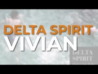 Thumbnail for the Delta Spirit - Vivian link, provided by host site