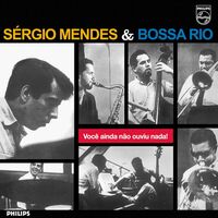 Thumbnail for the Sérgio Mendes - Você Ainda Não Ouviu Nada! link, provided by host site