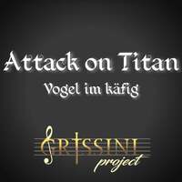 Thumbnail for the Grissini Project - Vogel im käfig (From Attack on Titan Original Motion Picture Soundtrack) link, provided by host site