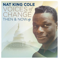 Thumbnail for the Nat King Cole - Voices of Change, Then and Now link, provided by host site