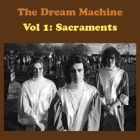 Thumbnail for the The Dream Machine - Vol 1: Sacraments link, provided by host site
