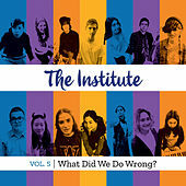 Thumbnail for the Institute - Vol. 5: What Did We Do Wrong? link, provided by host site