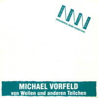 Thumbnail for the Michael Vorfeld - Von Wellen und anderen Teilchen link, provided by host site