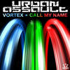 Thumbnail for the Urban Assault - Vortex / Call My Name link, provided by host site