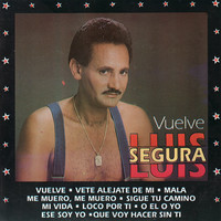 Thumbnail for the Luis Segura - Vuelve link, provided by host site
