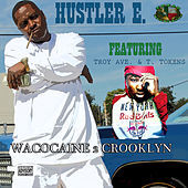 Thumbnail for the Hustler E - Wacocaine 2 Crooklyn link, provided by host site