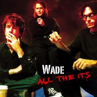 Thumbnail for the Wade - Wade - All the Its link, provided by host site