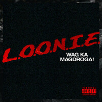 Thumbnail for the Loonie - Wag Ka Magdroga! link, provided by host site