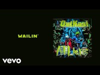 Thumbnail for the OutKast - Wailin' link, provided by host site