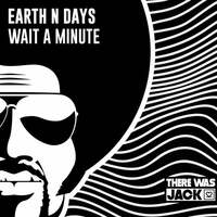 Thumbnail for the Earth n Days - Wait A Minute link, provided by host site