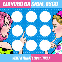 Thumbnail for the Leandro Da Silva - Wait a Minute link, provided by host site