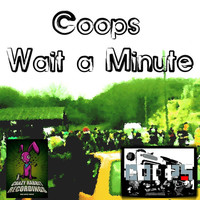 Thumbnail for the Coops - Wait a Minute link, provided by host site