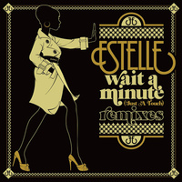 Thumbnail for the Estelle - Wait a Minute (Just a Touch) (Remixes) link, provided by host site