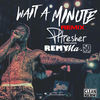 Thumbnail for the Phresher - Wait a Minute (Remix) link, provided by host site