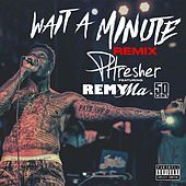 Thumbnail for the Phresher - Wait a Minute (Remix) link, provided by host site