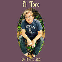 Thumbnail for the El Toro - Wait and See link, provided by host site