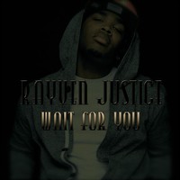 Thumbnail for the Rayven Justice - Wait for You link, provided by host site