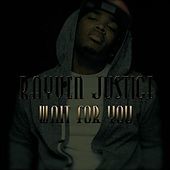 Thumbnail for the Rayven Justice - Wait for You link, provided by host site