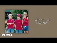 Thumbnail for the Greylan James - Wait Til You Have Kids link, provided by host site