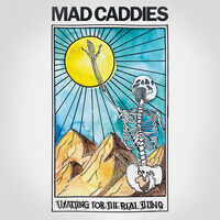 Thumbnail for the Mad Caddies - Waiting for the Real Thing link, provided by host site