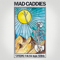Thumbnail for the Mad Caddies - Waiting for the Real Thing link, provided by host site