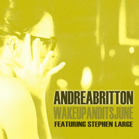 Thumbnail for the Andrea Britton - Wake Up and it's June link, provided by host site