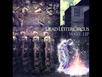 Thumbnail for the Dead Letter Circus - Wake Up link, provided by host site