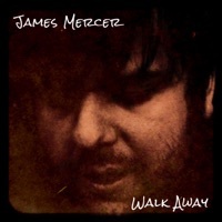 Thumbnail for the James Mercer - Walk Away link, provided by host site