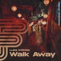 Thumbnail for the Luke Infinite - Walk Away link, provided by host site