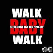 Thumbnail for the Chedda Da Connect - Walk Baby Walk link, provided by host site