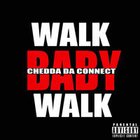 Thumbnail for the Chedda Da Connect - Walk Baby Walk link, provided by host site
