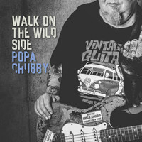 Thumbnail for the Popa Chubby - Walk on the Wild Side link, provided by host site