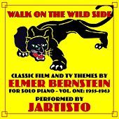 Thumbnail for the Jartisto - Walk on the Wild Side-Classic Film and TV Themes by Elmer Bernstein for Solo Piano Vol. 1: 1955-1963 link, provided by host site