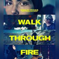 Thumbnail for the Emilio Rojas - Walk Through Fire link, provided by host site