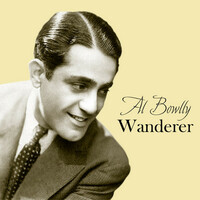 Thumbnail for the Al Bowlly - Wanderer link, provided by host site