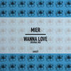 Thumbnail for the Mier - Wanna Love link, provided by host site