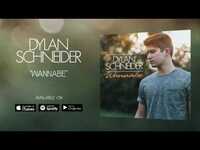 Thumbnail for the Dylan Schneider - Wannabe link, provided by host site