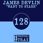 Thumbnail for the James Devlin - Want To Stare link, provided by host site