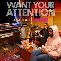 Thumbnail for the Ana Egge - Want Your Attention link, provided by host site