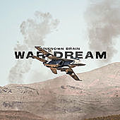 Thumbnail for the Unknown Brain - War Dream link, provided by host site