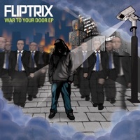 Thumbnail for the Fliptrix - War to Your Door link, provided by host site