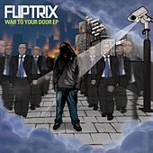 Thumbnail for the Fliptrix - War to Your Door link, provided by host site